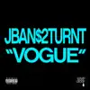 Jban$2Turnt - Vogue - Single